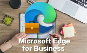Microsoft Edge for Business